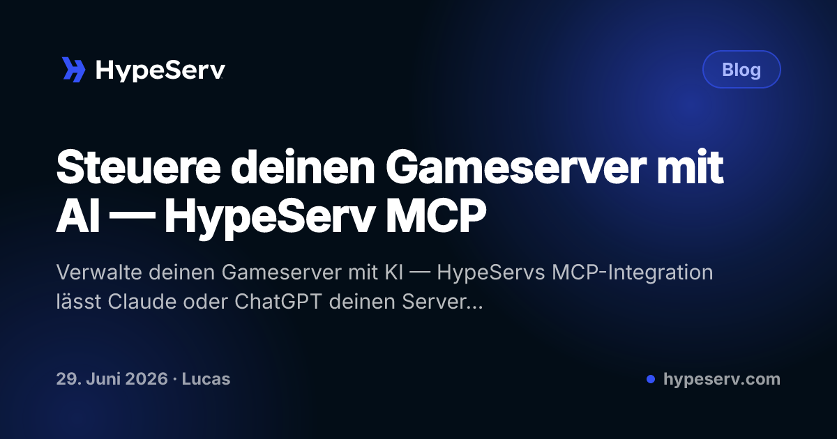 Steuere deinen Gameserver mit AI — HypeServ MCP