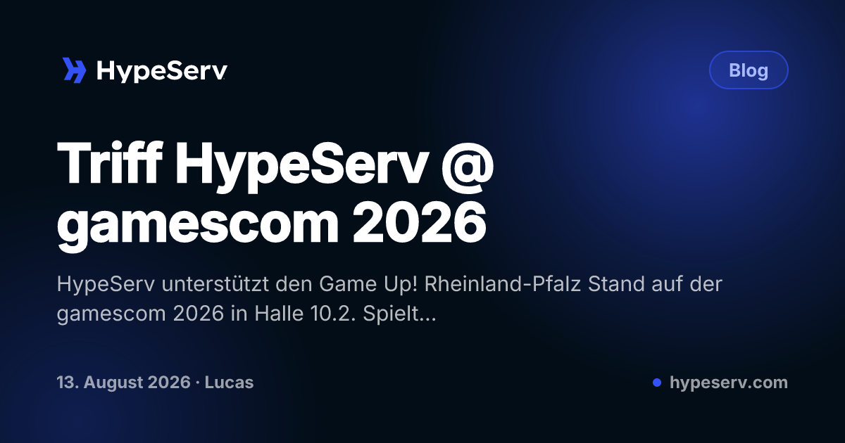 Triff HypeServ @ gamescom 2026